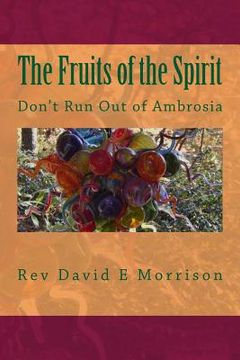 portada The Fruits of the Spirit: Don't Run Out of Ambrosia (en Inglés)