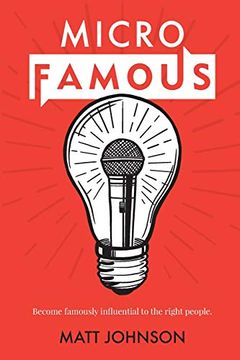 portada Microfamous: Become Famously Influential to the Right People (en Inglés)