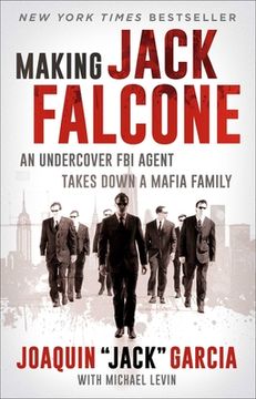 portada Making Jack Falcone: An Undercover fbi Agent Takes Down a Mafia Family (in English)