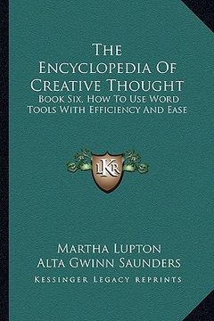 portada the encyclopedia of creative thought: book six, how to use word tools with efficiency and ease (en Inglés)