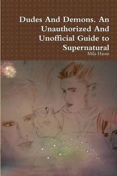portada Dudes And Demons. An Unauthorized And Unofficial Guide to Supernatural