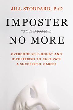 portada Imposter no More: Overcome Self-Doubt and Imposterism to Cultivate a Successful Career (en Inglés)