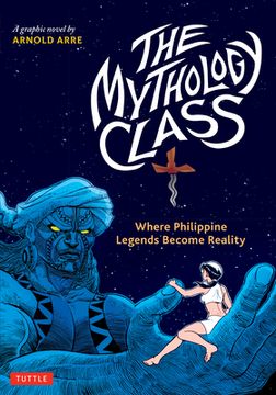 portada The Mythology Class: Where Philippine Legends Become Reality (a Graphic Novel) (in English)