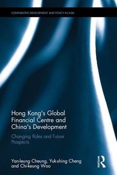 portada Hong Kong's Global Financial Centre and China's Development: Changing Roles and Future Prospects (en Inglés)