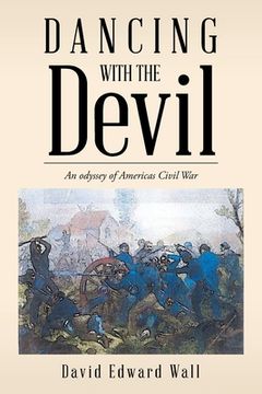 portada Dancing with the Devil: An Odyssey of Americas Civil War (en Inglés)