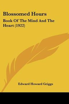 portada blossomed hours: book of the mind and the heart (1922)