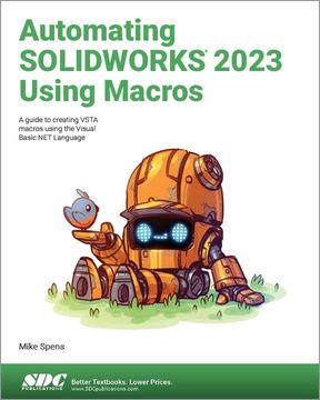 portada Automating Solidworks 2023 Using Macros: A Guide to Creating Vsta Macros Using the Visual Basic. Net Language