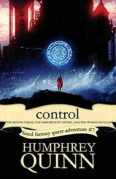 portada Control (The Blood Vision, the Immortality Stone, and the Woman in Glass) (a Fated Fantasy Quest Adventure) (Volume 7) (en Inglés)