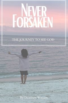 portada Never Forsaken: The Journey to See God (en Inglés)