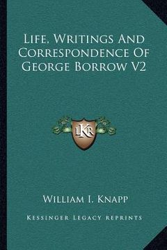 portada life, writings and correspondence of george borrow v2