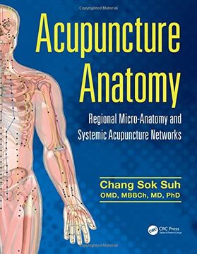 portada Acupuncture Anatomy: Regional Micro-Anatomy and Systemic Acupuncture Networks (en Inglés)