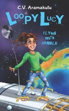 portada Loopy Lucy: Flying with Hubble (en Inglés)