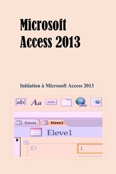 portada Microsoft Access 2013: Initiation à Microsoft Access 2013 (French Edition)