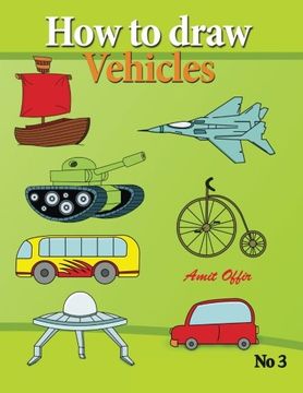 portada how to draw vehicles: drawing books for anyone that wants to know how to draw cars, airplane, tanks, and other vehicles (how to draw comics and cartoon characters)