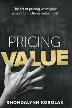 portada Pricing Value: The art of pricing what your accounting clients value most