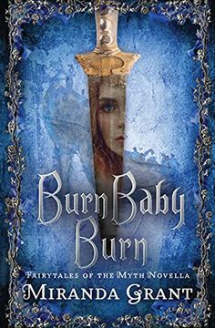 portada Burn Baby Burn: 1 (Fairytales of the Myth) (en Inglés)