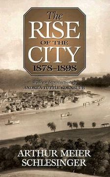 portada the rise of the city, 1878-1898 (en Inglés)