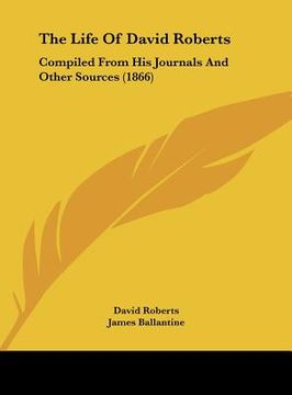 portada the life of david roberts: compiled from his journals and other sources (1866)