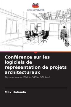 portada Conférence sur les logiciels de représentation de projets architecturaux (en Francés)