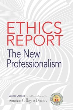 portada The American College of Dentists Ethics Report: The New Professionalism (in English)
