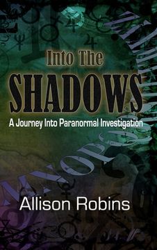 portada Into the Shadows: A Journey into Paranormal Investigation