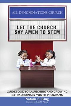 portada Let the Church Say Amen to Stem: Guidebook to Launching and Growing Extraordinary Youth Programs (en Inglés)