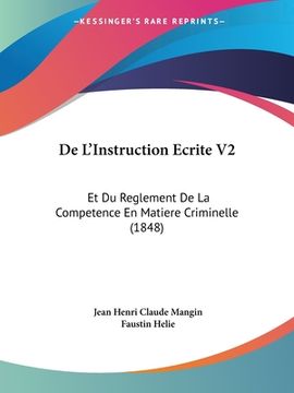 portada De L'Instruction Ecrite V2: Et Du Reglement De La Competence En Matiere Criminelle (1848) (en Francés)