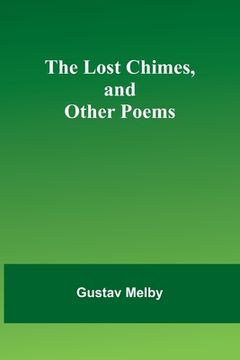 portada The lost chimes, and other poems (en Inglés)