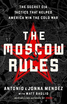portada The Moscow Rules: The Secret cia Tactics That Helped America win the Cold war (en Inglés)