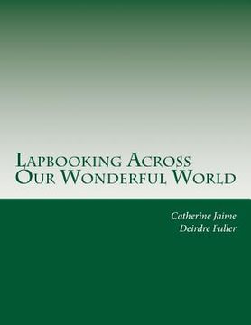 portada Lapbooking Across Our Wonderful World (en Inglés)