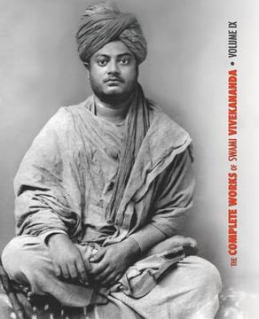 portada The Complete Works of Swami Vivekananda, Volume 9: Epistles - Fifth Series, Lectures and Discourses, Notes of Lectures and Classes, Writings: Prose an