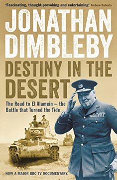 portada Destiny in the Desert: The road to El Alamein - the Battle that Turned the Tide