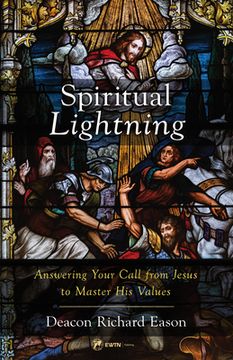 portada Spiritual Lightning: Answering Your Call from Jesus to Master His Values (en Inglés)