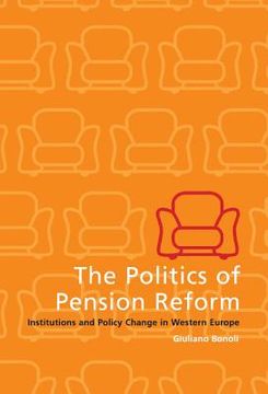 portada The Politics of Pension Reform: Institutions and Policy Change in Western Europe 
