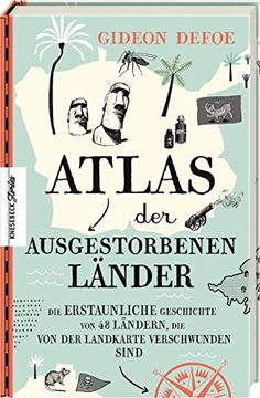 portada Atlas der Ausgestorbenen Länder: Die Erstaunliche Geschichte von 48 Ländern, die von der Landkarte Verschwunden Sind (en Alemán)