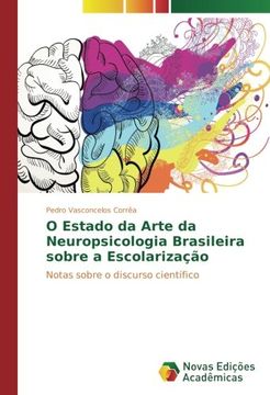 portada O Estado da Arte da Neuropsicologia Brasileira sobre a Escolarização: Notas sobre o discurso científico (Portuguese Edition)
