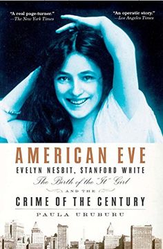 portada American Eve: Evelyn Nesbit, Stanford White, the Birth of the "It" Girl and the Crime of the Century (en Inglés)