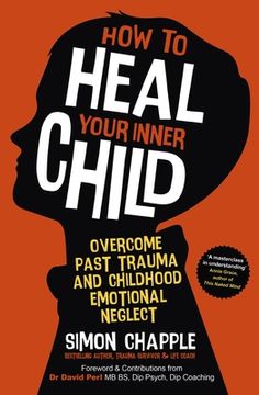 portada How to Heal Your Inner Child: Overcome Past Trauma and Childhood Emotional Neglect (en Inglés)
