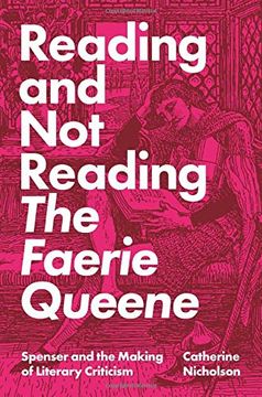 portada Reading and not Reading the Faerie Queene: Spenser and the Making of Literary Criticism (in English)