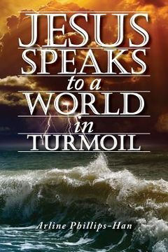 portada Jesus Speaks to a World in Turmoil (en Inglés)