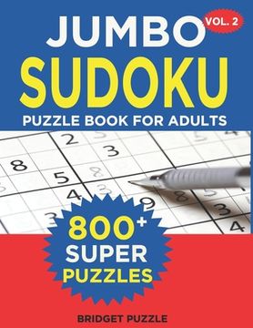 portada Jumbo Sudoku Puzzle Book For Adults (Vol. 2): 800+ Sudoku Puzzles Medium - Hard: Difficulty Medium - Hard Sudoku Puzzle Books for Adults Including Ins