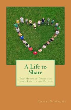 portada A Life to Share: Two Hundred Poems for Living Life to the Fullest (in English)