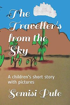 portada The Traveller's From the Sky: A Children's Short Story With Pictures (en Inglés)