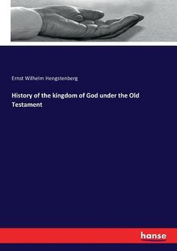 portada History of the kingdom of God under the Old Testament (en Inglés)