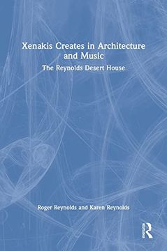 portada Xenakis Creates in Architecture and Music: The Reynolds Desert House (en Inglés)