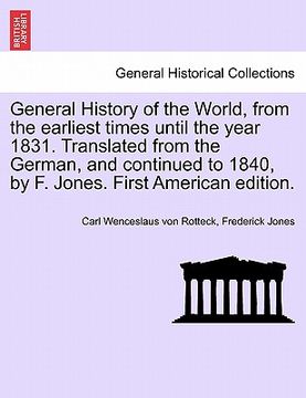 portada general history of the world, from the earliest times until the year 1831. translated from the german, and continued to 1840, by f. jones. first ameri (in English)