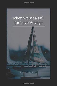 portada When we set a Sail for Love Voyage (en Inglés)