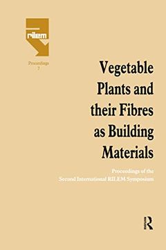portada Vegetable Plants and Their Fibres as Building Materials: Proceedings of the Second International Rilem Symposium