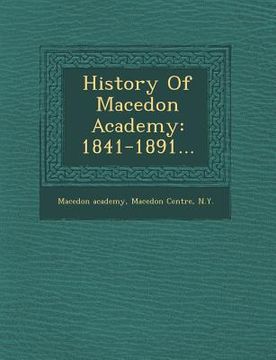portada History of Macedon Academy: 1841-1891... (en Inglés)
