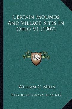 portada certain mounds and village sites in ohio v1 (1907) (in English)